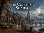 The Vanishing Sunday: an illustrated town caught in a repeating day. A solo digital print-and-play mystery.